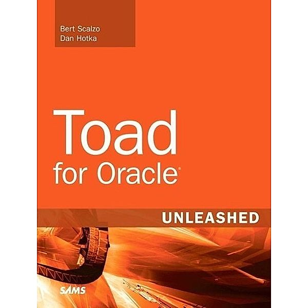 Scalzo, B: Toad for Oracle Unleashed, Bert Scalzo, Dan Hotka