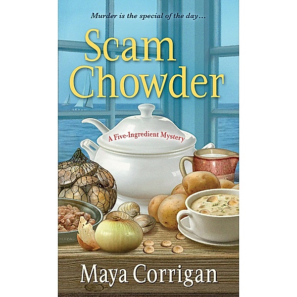 Scam Chowder / A Five-Ingredient Mystery Bd.2, Maya Corrigan