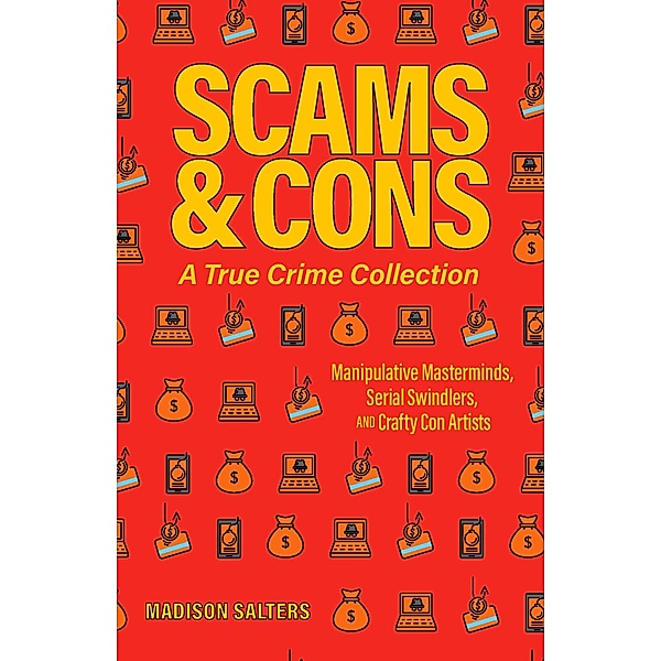 Scams and Cons: A True Crime Collection, Madison Salters