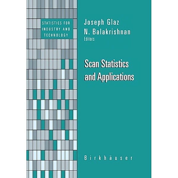 Scan Statistics and Applications / Statistics for Industry and Technology