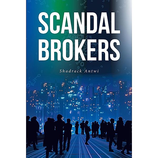 Scandal Brokers, Shadrack Antwi