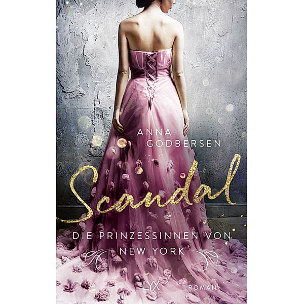 Scandal / Die Prinzessinnen von New York Bd.1, Anna Godbersen