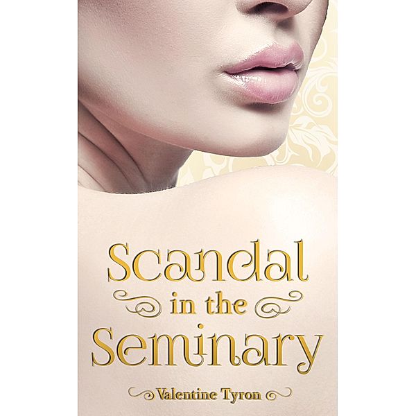 Scandal in the Seminary, Valentine Tyron