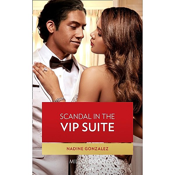 Scandal In The Vip Suite (Miami Famous, Book 1) (Mills & Boon Desire), Nadine Gonzalez