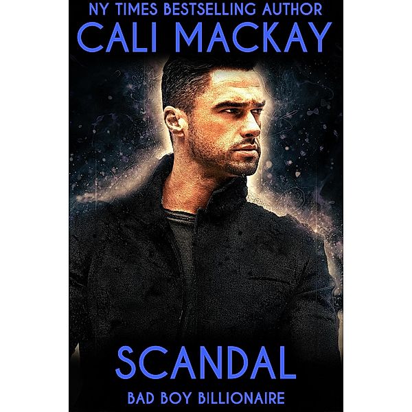 Scandal (The Billionaire's Seduction Series, #3) / The Billionaire's Seduction Series, Cali MacKay