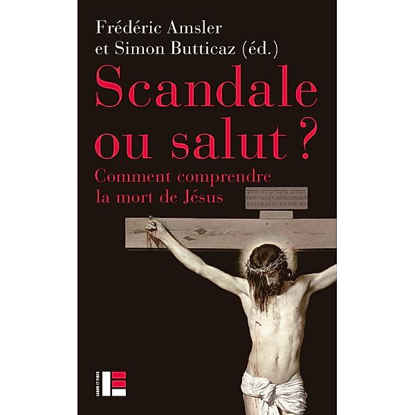 Scandale ou salut ?, Daniel Marguerat, Eric Junod, Christiane Furrer, Sarah Stewart-Kroeker, Andreas Dettwiler