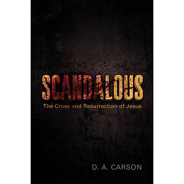 Scandalous, D. A. Carson