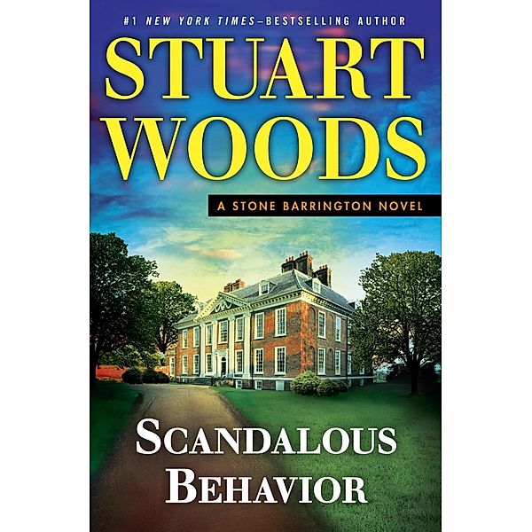 Scandalous Behavior / A Stone Barrington Novel Bd.36, Stuart Woods