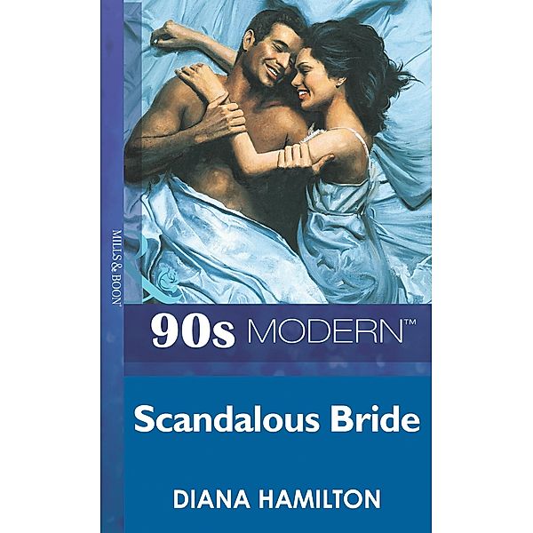 Scandalous Bride (Mills & Boon Vintage 90s Modern), Diana Hamilton
