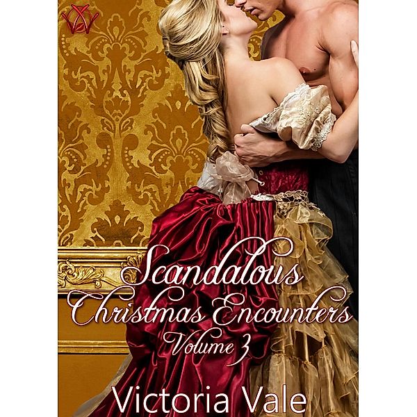 Scandalous Christmas Encounters Volume 3, Victoria Vale