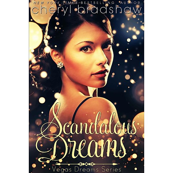 Scandalous Dreams (Vegas Dreams, #2) / Vegas Dreams, Cheryl Bradshaw