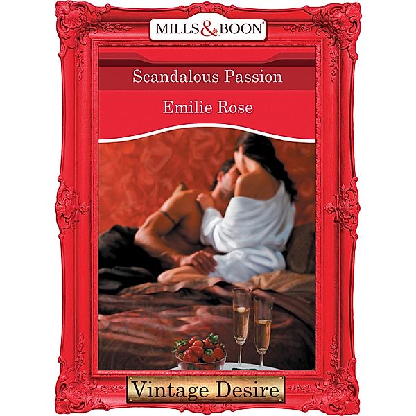 Scandalous Passion, Emilie Rose