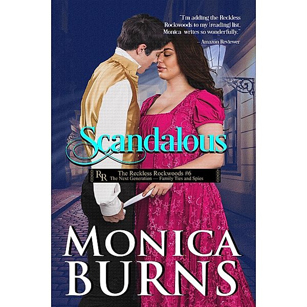 Scandalous (Reckless Rockwoods, #6) / Reckless Rockwoods, Monica Burns