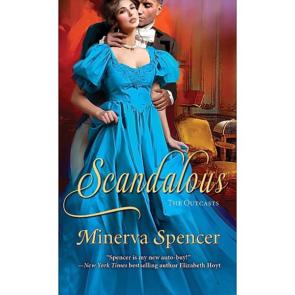 Scandalous / The Outcasts Bd.3, Minerva Spencer