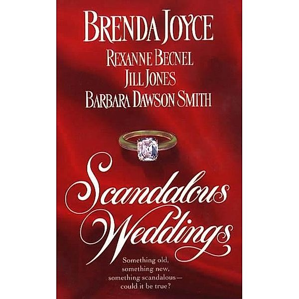 Scandalous Weddings, Brenda Joyce, Jill Jones, Barbara Dawson Smith, Rexanne Becnel