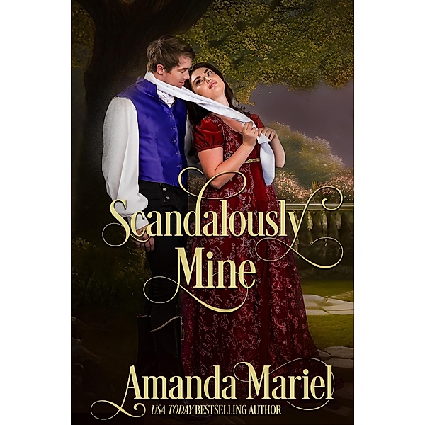 Scandalously Mine (Fated for a Rogue, #8) / Fated for a Rogue, Amanda Mariel