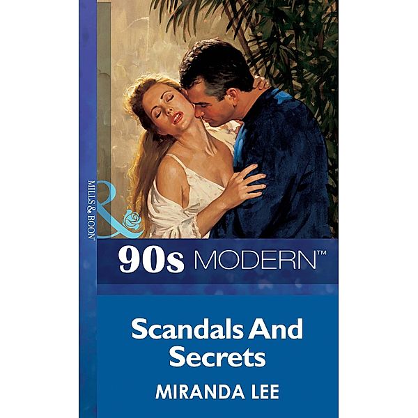 Scandals And Secrets (Mills & Boon Vintage 90s Modern), Miranda Lee