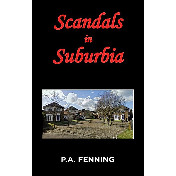 Scandals in Suburbia, P. A. Fenning