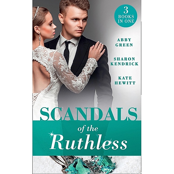Scandals Of The Ruthless: A Shadow of Guilt (Sicily's Corretti Dynasty) / An Inheritance of Shame (Sicily's Corretti Dynasty) / A Whisper of Disgrace (Sicily's Corretti Dynasty), Abby Green, Kate Hewitt, Sharon Kendrick