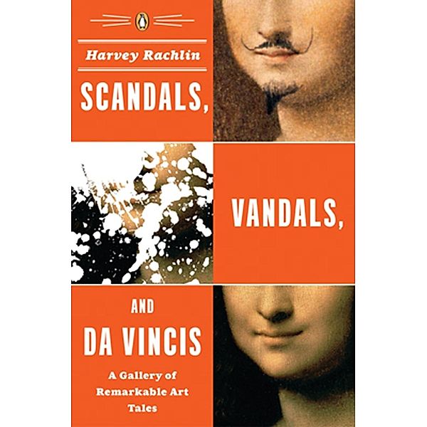Scandals, Vandals, and da Vincis, Harvey Rachlin