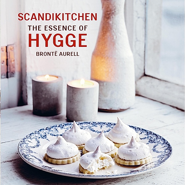 ScandiKitchen: The Essence of Hygge, Bronte Aurell