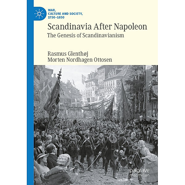 Scandinavia After Napoleon, Rasmus Glenthøj, Morten Nordhagen Ottosen