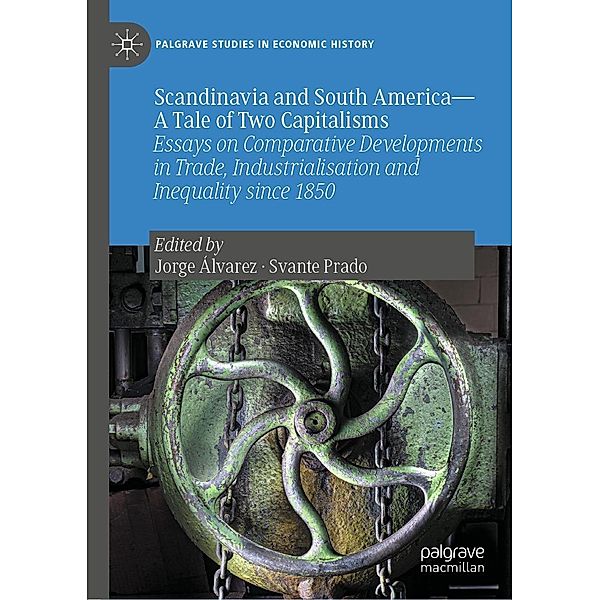 Scandinavia and South America-A Tale of Two Capitalisms / Palgrave Studies in Economic History