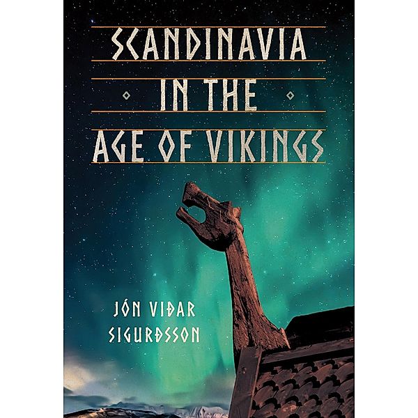 Scandinavia in the Age of Vikings, Jon Vidar Sigurdsson