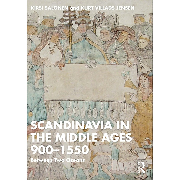 Scandinavia in the Middle Ages 900-1550, Kirsi Salonen, Kurt Villads Jensen