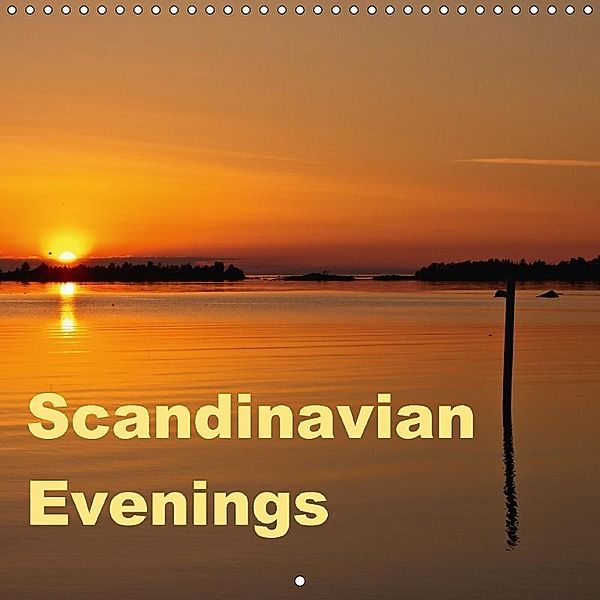 Scandinavian Evenings (Wall Calendar 2017 300 × 300 mm Square), Anja Ergler