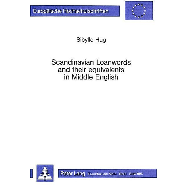 Scandinavian Loanwords and their Equivalents in Middle English, Sibylle Wyss-Hug