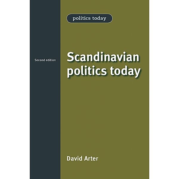 Scandinavian politics today / Politics Today, David Arter