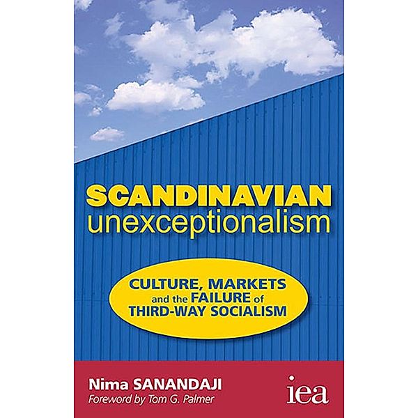 Scandinavian Unexceptionalism / Readings in Political Economy, Nima Sanandaji