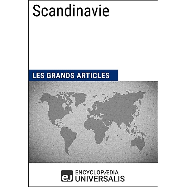 Scandinavie, Encyclopaedia Universalis, Les Grands Articles