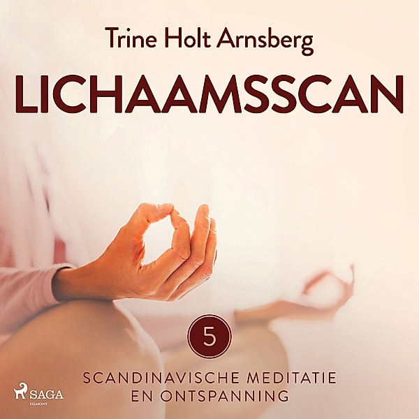 Scandinavische meditatie en ontspanning - 5 - Scandinavische meditatie en ontspanning #5 - Lichaamsscan, Trine Holt Arnsberg
