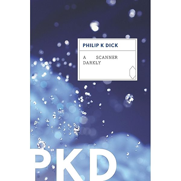 Scanner Darkly, Philip K. Dick