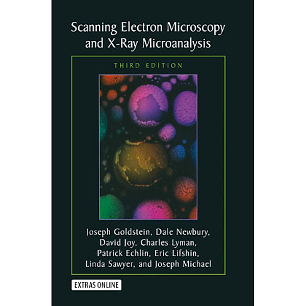 Scanning Electron Microscopy and X-Ray Microanalysis, Joseph Goldstein, Dale E. Newbury, David C. Joy