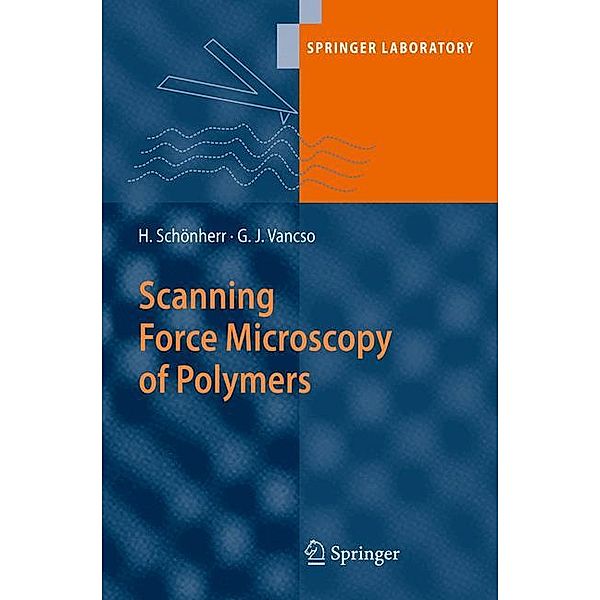 Scanning Force Microscopy of Polymers, G. Julius Vancso, Holger Schönherr