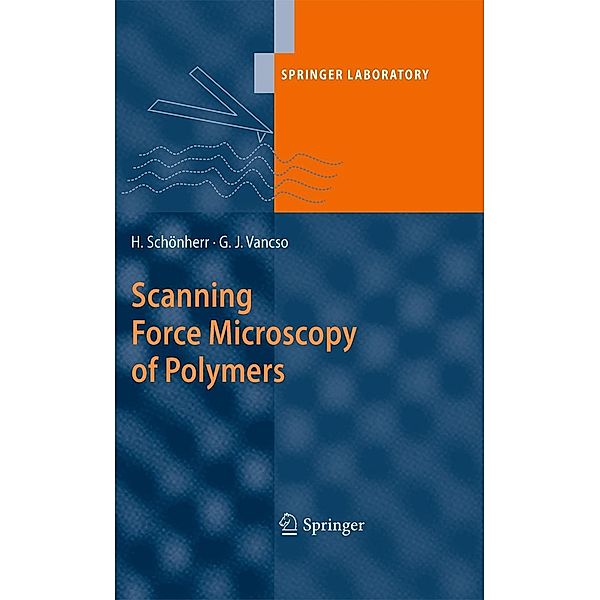 Scanning Force Microscopy of Polymers / Springer Laboratory, G. Julius Vancso, Holger Schönherr