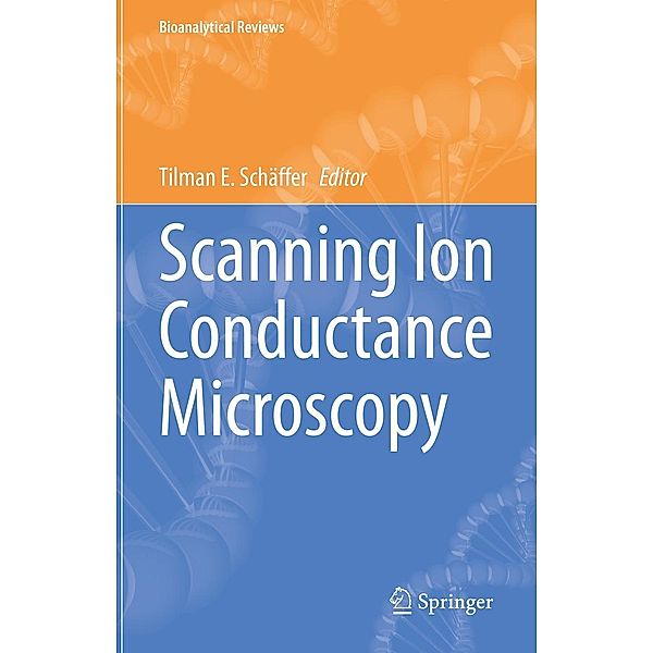 Scanning Ion Conductance Microscopy / Bioanalytical Reviews Bd.3