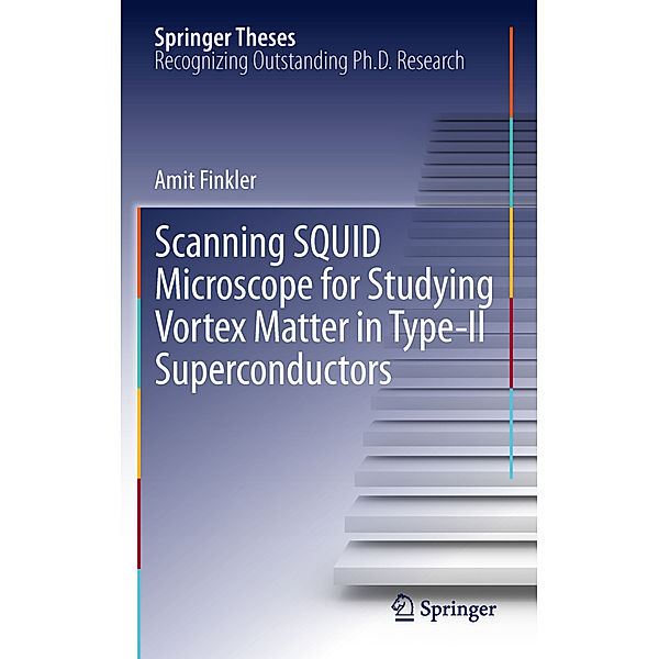 Scanning NanoSQUID Microscope for Study of Vortex Matter in Type-II Superconductors, Amit Finkler