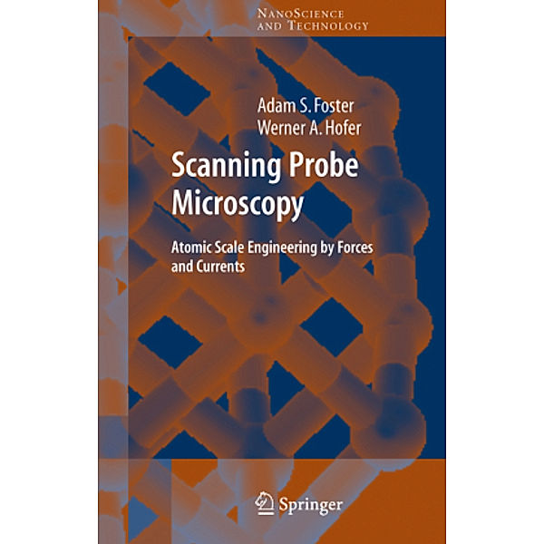 Scanning Probe Microscopy, Andrew J. Fisher, Werner Hofer, Adam Foster