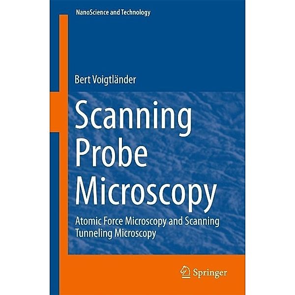Scanning Probe Microscopy / NanoScience and Technology, Bert Voigtländer