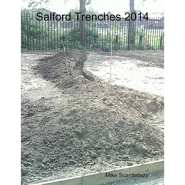 Scantlebury, M: Salford Trenches 2014, Mike Scantlebury