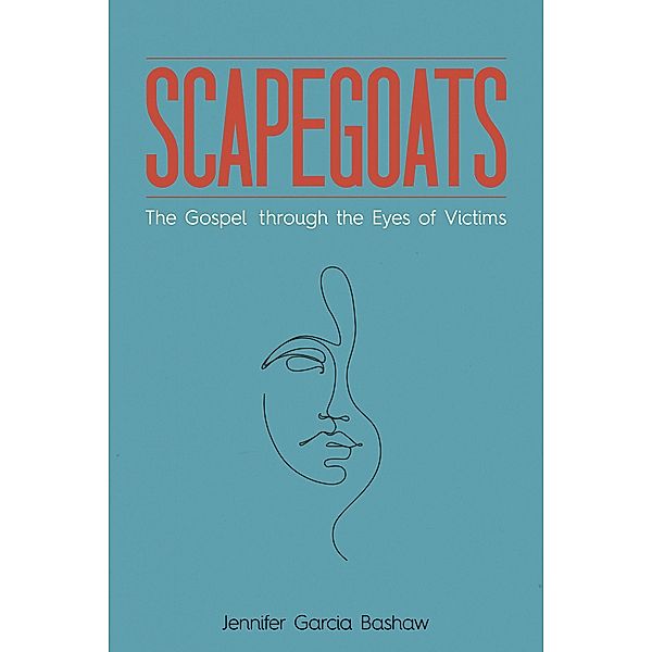 Scapegoats, Jennifer Garcia Bashaw