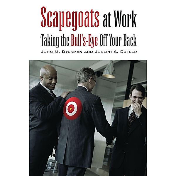 Scapegoats at Work, John M. Dyckman, Joseph A. Cutler