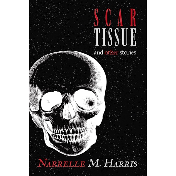 Scar Tissue / Clan Destine Press, Narrelle M Harris