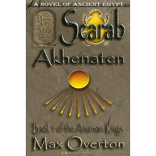 Scarab -Akhenaten (The Amarnan Kings, #1) / The Amarnan Kings, Max Overton