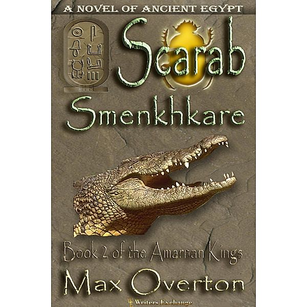 Scarab-Smenkhkare (The Amarnan Kings, #2) / The Amarnan Kings, Max Overton