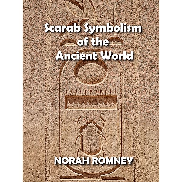 Scarab Symbolism  of the  Ancient World, Norah Romney